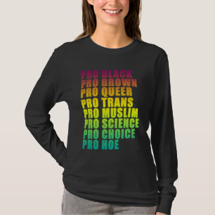 PRO Black, PRO Brown, PRO Queer, PRO Trans, PRO Ch T-Shirt