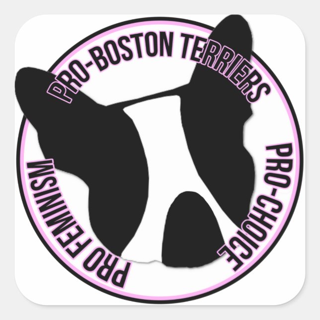 Pro Boston Terriers, Pro Feminism, Pro Choice Square Sticker (Front)