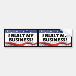Pro-Capitalism, I Built My Business, Anti-Obama Bumper Sticker