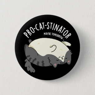 Pro-cat-stinator Funny Fat Cat Pun Dark BG 6 Cm Round Badge