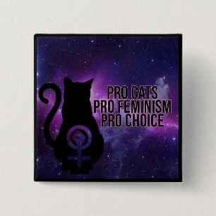 Pro Cats, Pro Feminism, Pro Choice. 15 Cm Square Badge