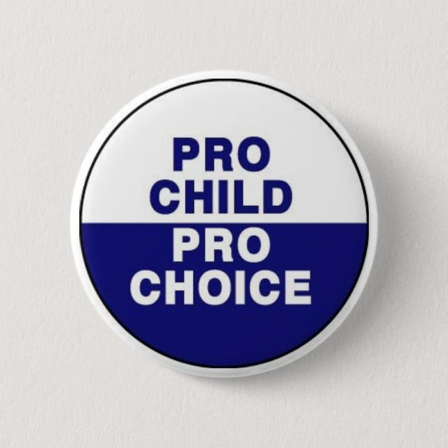 Pro child Pro choice 6 Cm Round Badge (Front)