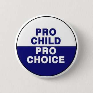 Pro child Pro choice 6 Cm Round Badge