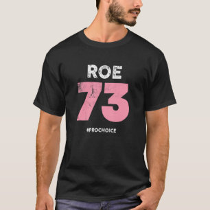 Pro Choice 1973 Women's Roe V Wade Prochoice Pro T-Shirt