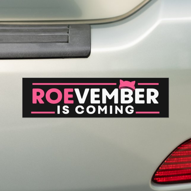Pro-Choice Abortion Rights ROEvember Is Coming Bumper Sticker (On Car)