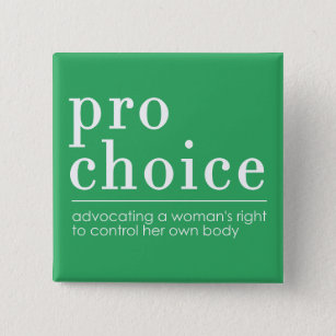 Pro-Choice Advocating for Women's Right Green 15 Cm Square Badge