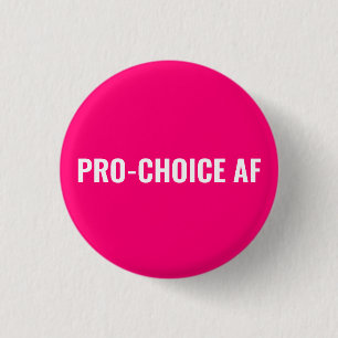 Pro Choice AF hot pink white abortion rights 3 Cm Round Badge