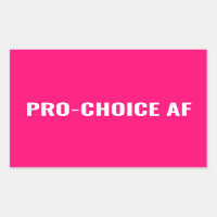 Pro Choice AF hot pink white abortion rights
