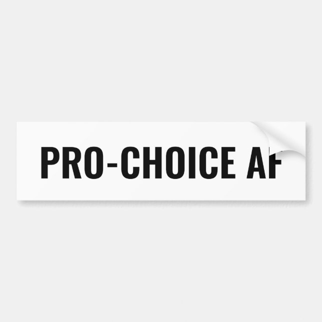 Pro Choice AF white black abortion rights  Bumper Sticker (Front)