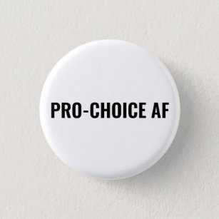 Pro Choice AF white black abortion rights simple 3 Cm Round Badge