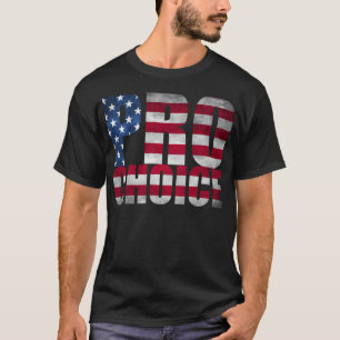 Pro Choice American By Buck T-Shirt