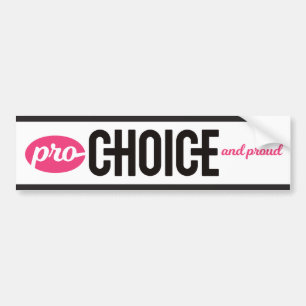 Pro-Choice and Proud Bumper Sticker: White Bumper Sticker