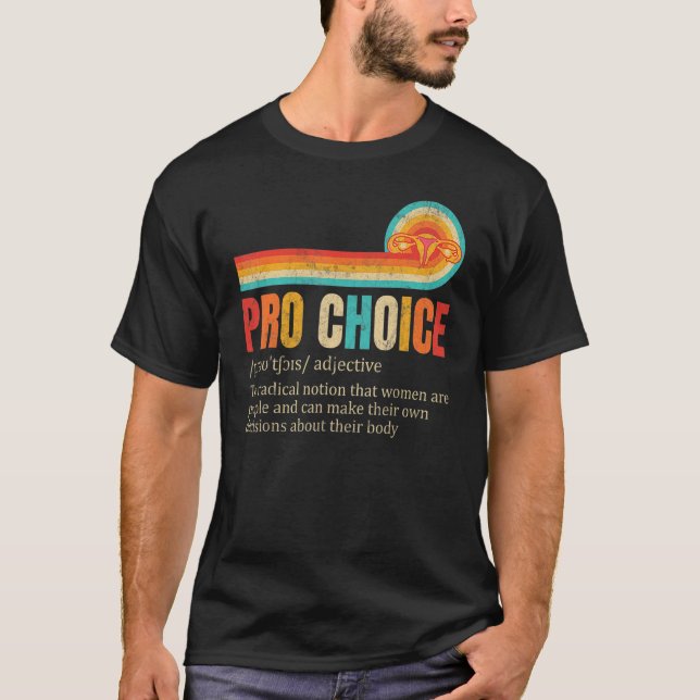 Pro Choice Definition Feminist Rights My Body My C T-Shirt (Front)