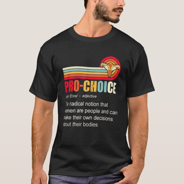 Pro Choice Definition Feminist Rights T-Shirt (Front)