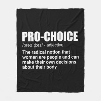 Pro Choice Definition Feminist Women's Rights My C Fleece Blanket