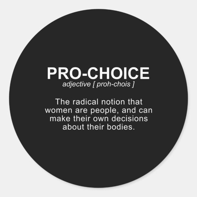 Pro-Choice Definition Protect Keep Abortion Legal  Classic Round Sticker (Front)