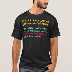 Pro Choice Definition Women's Rights Feminist Retr T-Shirt