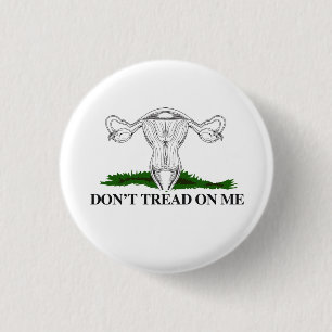 Pro-Choice Don't tread on my Uterus 3 Cm Round Badge
