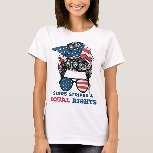 Pro Choice Feminist 4th of July - Stars Stripes Eq T-Shirt (Front)