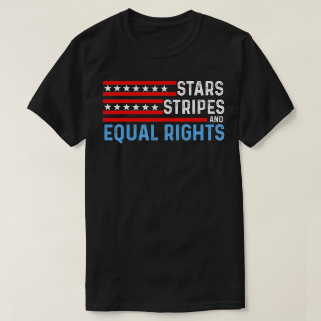 Pro Choice Feminist 4th of July  Stars Stripes Equ T-Shirt (Design Front)