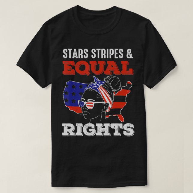 Pro Choice Feminist 4th of July  Stars Stripes Equ T-Shirt (Design Front)