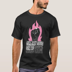 Pro Choice Feminist Girls Just Wanna Have Fundamen T-Shirt