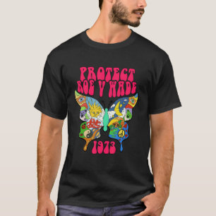 Pro Choice Feminist Protect Roe V Wade 1973 Colour T-Shirt