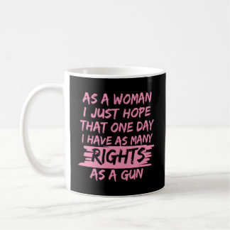 Pro Choice Feminist 'S Rights Anti Gun Coffee Mug