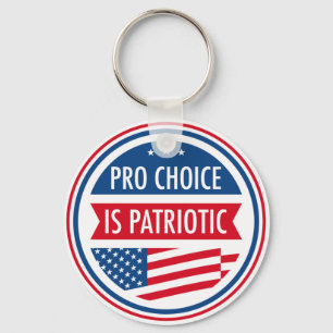 Pro Choice is Patriotic American Feminist Key Ring