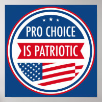 Pro Choice is Patriotic American Women's Freedom