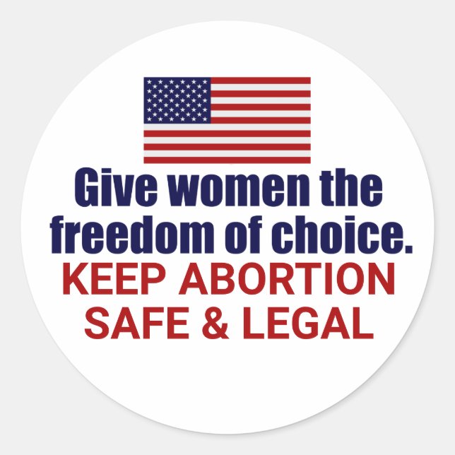 Pro Choice Keep Abortion Safe and Legal in America Classic Round Sticker (Front)