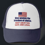 Pro Choice Keep Abortion Safe and Legal Political Trucker Hat<br><div class="desc">Give women the freedom of choice in America. It's our civil right. Every woman deserves the right to choose. Keep abortion safe and legal cap. A patriotic American hat. Fight SCOTUS and this draught to overturn Roe V. Wade.</div>