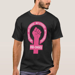 Pro Choice My Body My Choice My Uterus My Busines T-Shirt