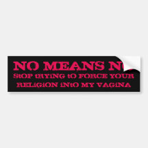 Pro-Choice: No Means No Bumper Sticker