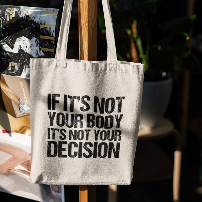 Pro Choice Not Your Body Not Your Decision Quote Tote Bag (Creator Uploaded)