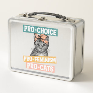 Pro-Choice, Pro-Feminism, Pro-Cat   Cat Lover Metal Lunch Box