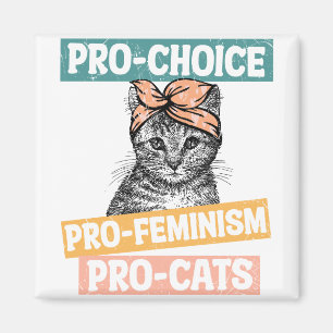 Pro-Choice, Pro-Feminism, Pro-Cats Magnet