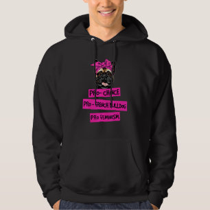 Pro Choice Pro Feminism Pro French Bulldog Dog Mum Hoodie