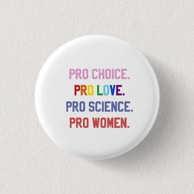 Pro-Choice Pro-Life Pro-Science Pro-Women 3 Cm Round Badge (Front)