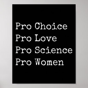 Pro Choice Pro Love Pro Science Feminist Womens Ri Poster