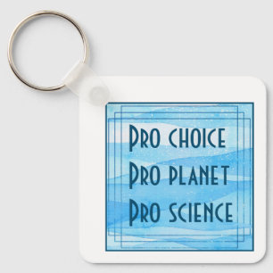 Pro choice Pro planet Pro science Key Ring