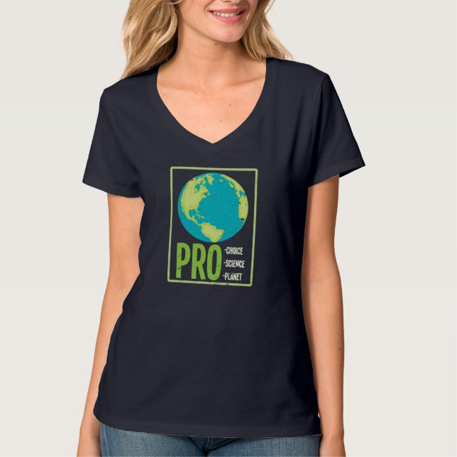 Pro Choice Pro Science Pro Planet - Climate Change T-Shirt (Front)
