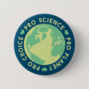Pro Choice Pro Science Pro Planet Earth 6 Cm Round Badge