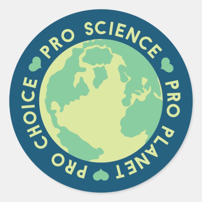 Pro Choice Pro Science Pro Planet Earth Classic Round Sticker (Front)