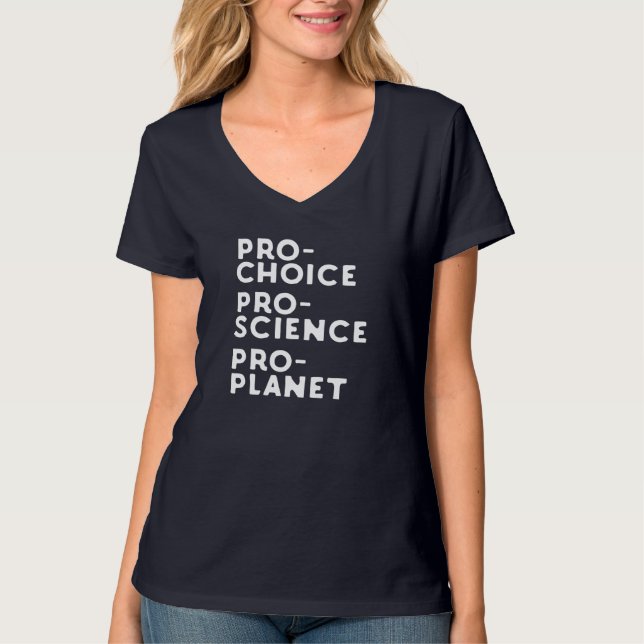 Pro Choice Pro Science Pro Planet T-Shirt (Front)