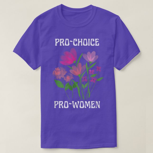 Pro Choice Pro Women Feminism Pink Wildflowers Flo T-Shirt (Design Front)