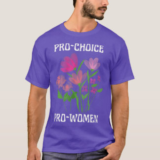 Pro Choice Pro Women Feminism Pink Wildflowers Flo T-Shirt