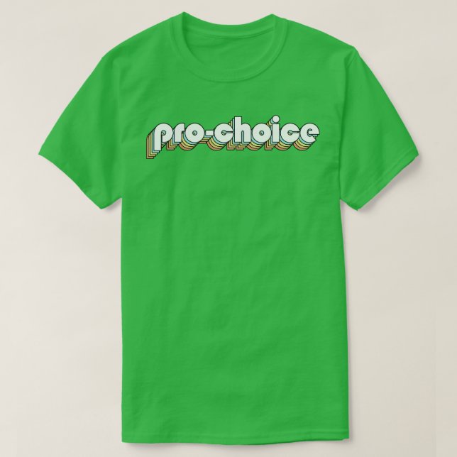 Pro Choice Retro Rainbow Typography Faded Style T-Shirt (Design Front)