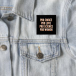 Pro Choice Women's Rights Feminist Patriarchy LGBT 15 Cm Square Badge<br><div class="desc">Pro Choice Women's Rights Feminist Patriarchy LGBTQ Pride Activist Social Justice</div>