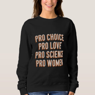 Pro Choice Women's Rights Feminist Patriarchy LGBT Sweatshirt